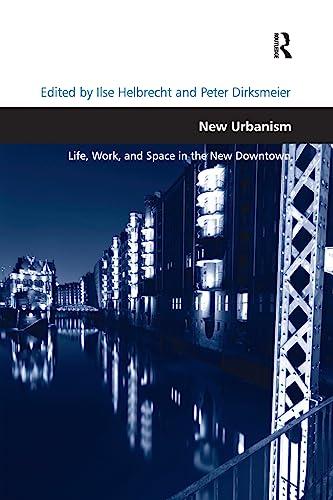 New Urbanism: Life, Work, and Space in the New Downtown (Design and the Built Environment)