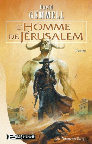 Les pierres de sang. Vol. 1. L'homme de Jérusalem