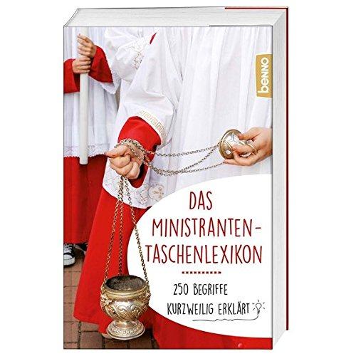 Das Ministranten-Taschenlexikon: 250 Begriffe kurzweilig erklärt