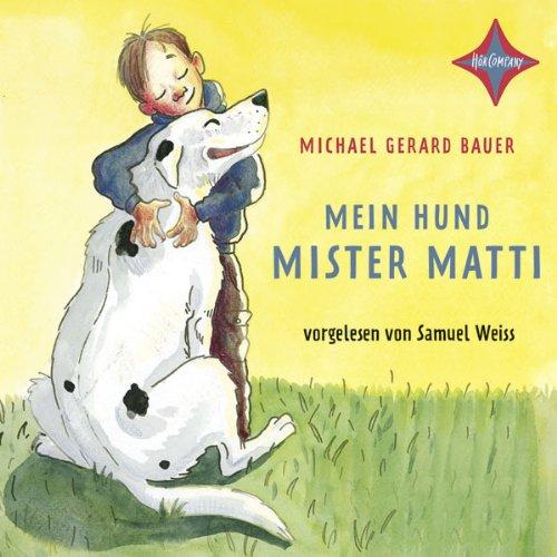 Mein Hund Mister Matti: 2 CDs, Multibox. Laufzeit ca. 1 Std. 25 Min.