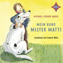 Mein Hund Mister Matti: 2 CDs, Multibox. Laufzeit ca. 1 Std. 25 Min.