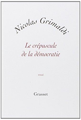 Le crépuscule de la démocratie : essai