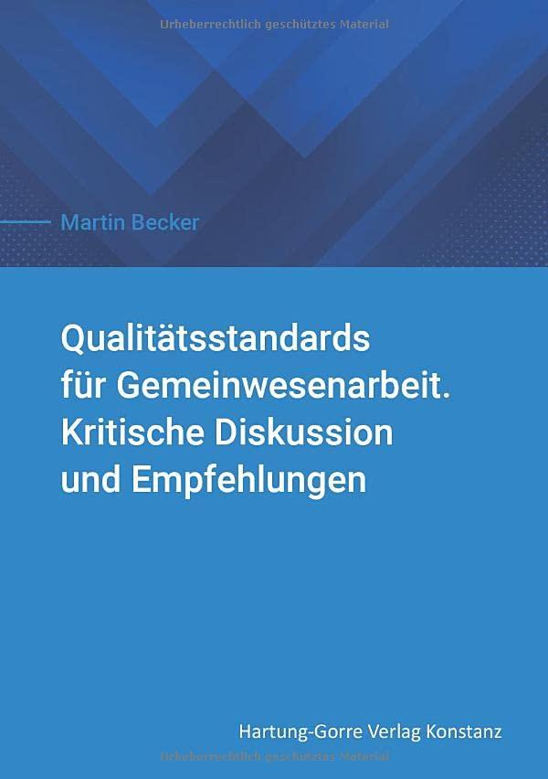 Qualitätsstandards für Gemeinwesenarbeit: Kritische Diskussion und Empfehlungen (MenschenArbeit. Freiburger Studien)