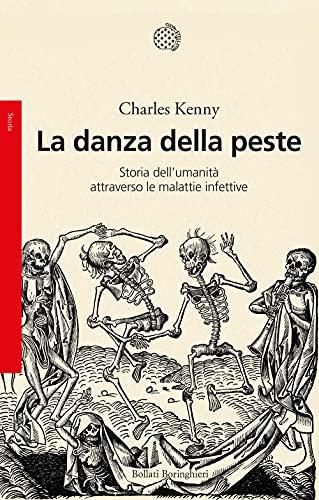 La danza della peste. Storia dell'umanità attraverso le malattie infettive (Saggi)