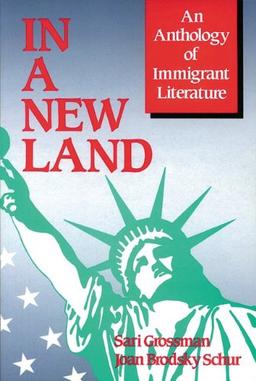 In a New Land: An Anthology of Immigrant Literature, Student Edition (General S.)