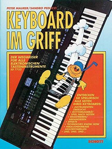 Keyboard im Griff: Der Wegweiser für alle elektronischen Tasteninstrumente. Keyboard. Lehrbuch.