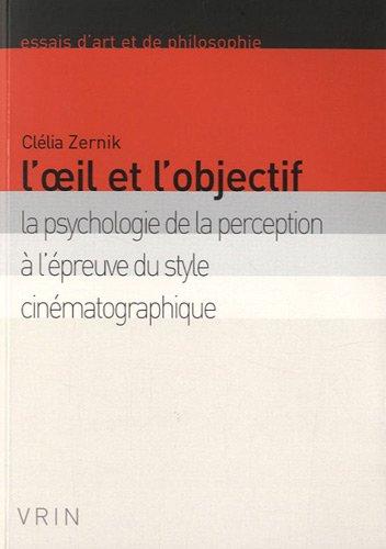 L'oeil et l'objectif : la psychologie de la perception à l'épreuve du style cinématographique