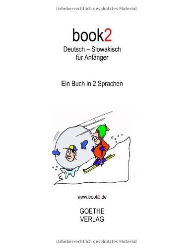 book2 Deutsch - Slowakisch für Anfänger: Ein Buch in 2 Sprachen