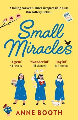 Small Miracles: A heart-warming, joyful story of hope and friendship (The Sisters of Saint Philomena)