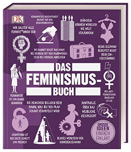 Big Ideas. Das Feminismus-Buch: Große Ideen einfach erklärt