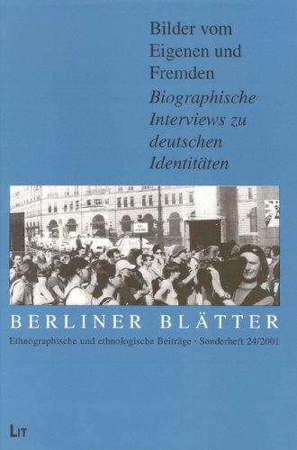 Bilder vom Eigenen und Fremden: Biographische Interviews zu deutschen Identitäten