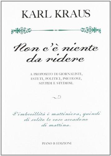 Non c'è niente da ridere. A proposito di giornalisti, esteti, politici, psicologi, stupidi e studiosi