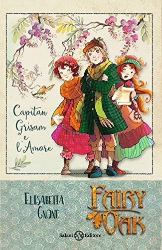 Capitan Grisam e l'amore. Fairy Oak