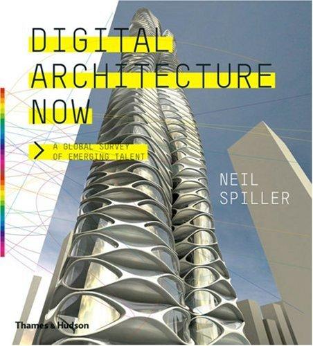 Digital Architecture Now: A Global Survey of Emerging Talent