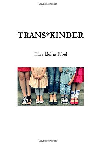 Trans*Kinder: Eine kleine Fibel