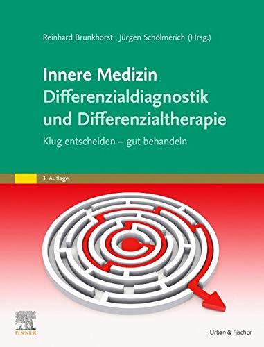 Innere Medizin Differenzialdiagnostik und Differenzialtherapie: Klug entscheiden - gut behandeln