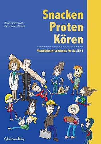 Snacken, Proten, Kören: Plattdüütsch-Lehrbook för SEK I: Plattdüütsch-Lehrbook för SEK I - Sekundarstufe 1