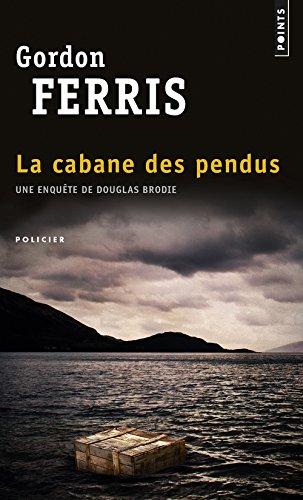 Une enquête de Douglas Brodie. La cabane des pendus