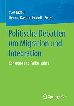 Politische Debatten um Migration und Integration: Konzepte und Fallbeispiele