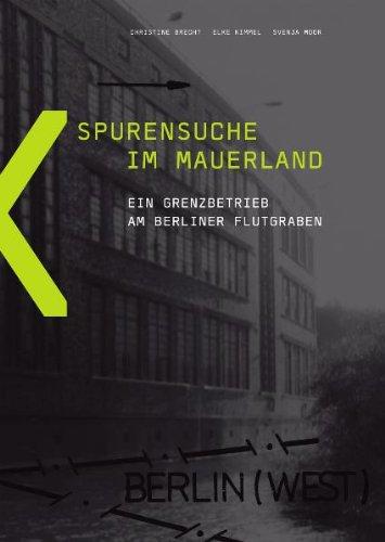 Spurensuche im Mauerland: Ein Grenzbetrieb am Berliner Flutgraben