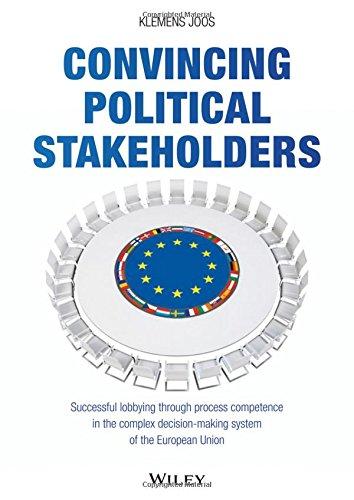 Convincing Political Stakeholders: Successful lobbying through process competence in the complex decision-making system of the European Union