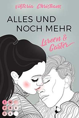 Alles und noch mehr. Loreen & Carter: Young Adult Romance zum Verlieben