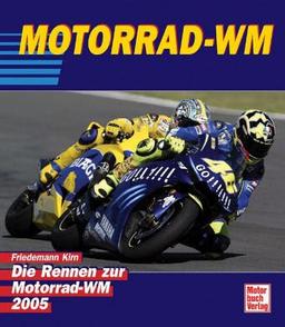 Motorrad-WM 2005. Im siebten Himmel.