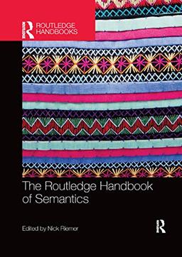 The Routledge Handbook of Semantics (Routledge Handbooks in Linguistics)