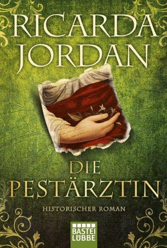 Die Pestärztin: Historischer Roman