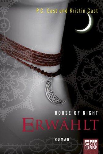 House of Night - Erwählt: Roman