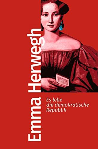 Es lebe die demokratische Republik (Bibliothek der frühen Demokratinnen und Demokraten, Band 1)