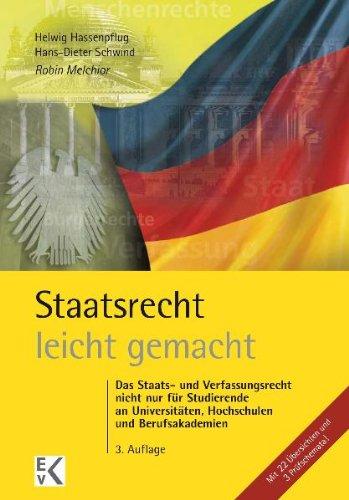 Staatsrecht - leicht gemacht: Das Staats- und Verfassungsrecht der Bundesrepublik Deutschland