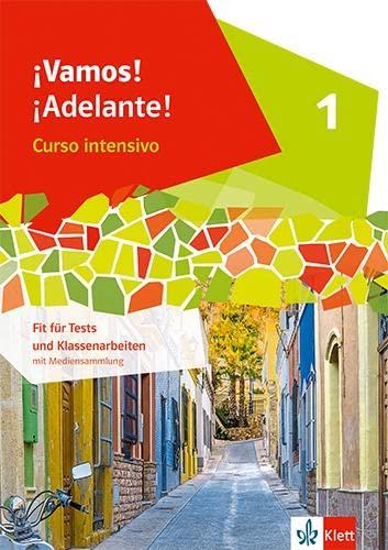 ¡Vamos! ¡Adelante! Curso intensivo 1: Fit für Tests und Klassenarbeiten mit Mediensammlung 1. Lernjahr (¡Vamos! ¡Adelante! Curso intensivo. Ausgabe 3. Fremdsprache ab 2022)