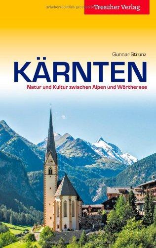 Kärnten: Natur und Kultur zwischen Alpen und Wörthersee