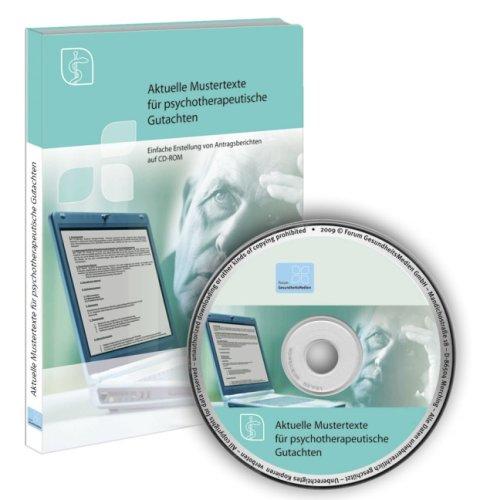 Aktuelle Mustertexte für psychotherapeutische Gutachten Einfache Erstellung von Gutachten und Anträgen auf CD-ROM