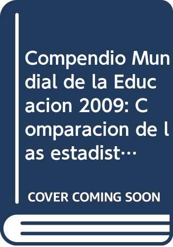 Compendio Mundial de la Educacion 2009: Comparacion de las estadisticas de educacion en el munco (Instituto de Estadistica de la UNESCO)