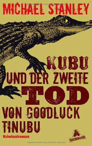 Kubu und der zweite Tod von Goodluck Tinubu: Roman