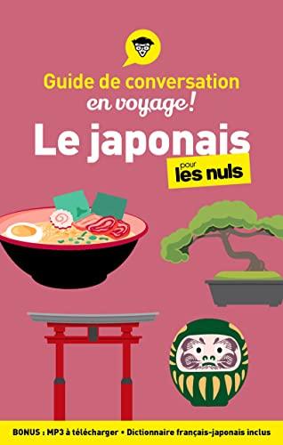 Le japonais pour les nuls en voyage ! : guide de conversation