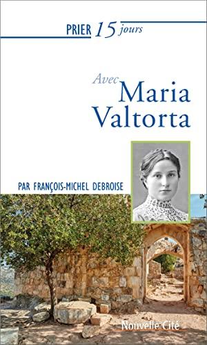 Prier 15 jours avec Maria Valtorta