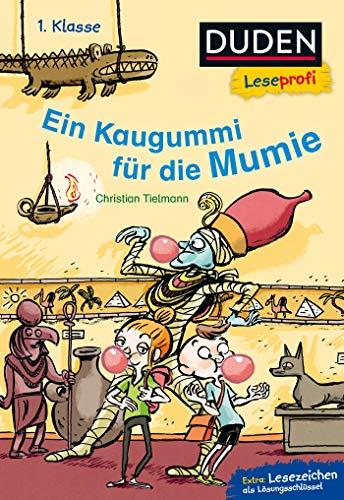 Duden Leseprofi – Ein Kaugummi für die Mumie, 1. Klasse (DUDEN Leseprofi 1. Klasse)