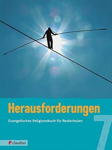 Herausforderungen 7: Evangelisches Religionsbuch für Realschulen