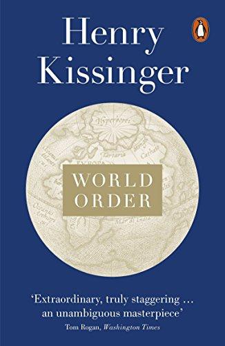 World Order: Reflections on the Character of Nations and the Course of History