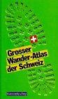 Grosser Wander- Atlas Schweiz