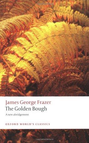 The Golden Bough: A Study in Magic and Religion (World Classics)