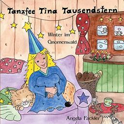 Tanzfee Tina Tausendstern: Winter im Gnomenwald