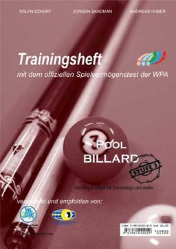 Pool Billard Trainingshefte. Mit dem offiziellen Spielvermögenstest der WPA: Für Regionalliga bis etwa Bundesliga