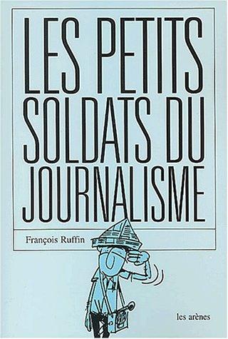 Les petits soldats du journalisme