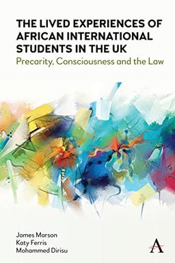 Lived Experiences of African International Students in the UK: Precarity, Consciousness and the Law