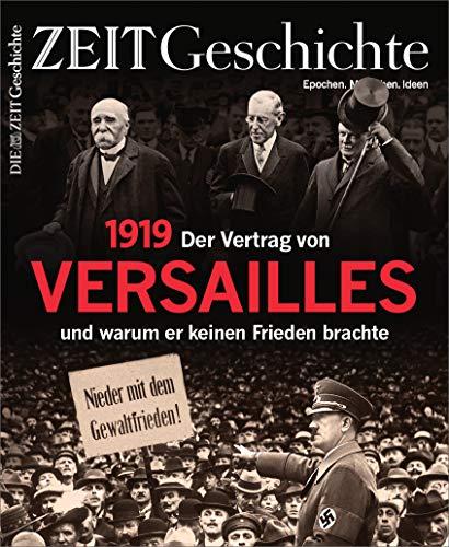 ZEIT GESCHICHTE 1/19 Der Vertrag von Versailles 1919