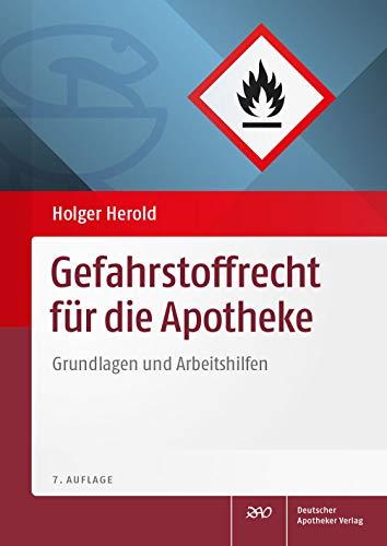 Gefahrstoffrecht für die Apotheke: Grundlagen und Arbeitshilfen